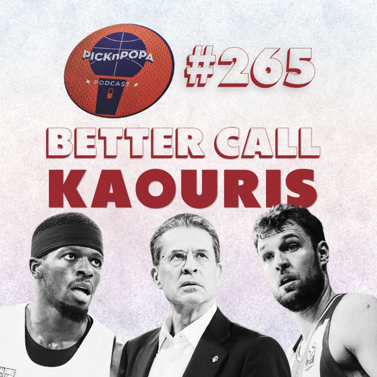cover art for Better Call Kaouris: Το review της σεζόν και το preview της τελικής ευθείας στην Ευρωλίγκα | PICK 'N' POPA #265
