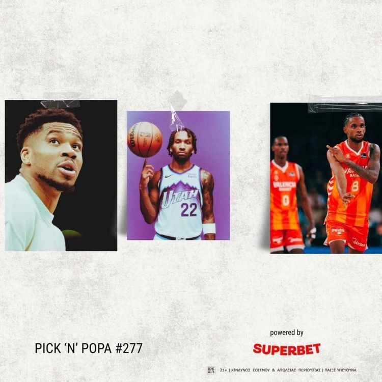 cover art for Γιάννης στο Mαϊάμι, οι υποσχέσεις του NBA Draft και οι νέοι που αλλάζουν Παναθηναϊκό και Ολυμπιακό | PICK 'N' POPA #277