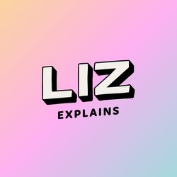 cover art for Liz Explains
