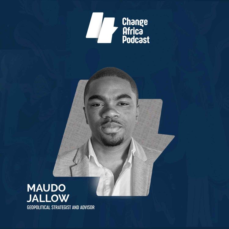 cover art for  Maudo Jallow: Rewiring Africa’s Strategic Playbook in Global Geopolitics.