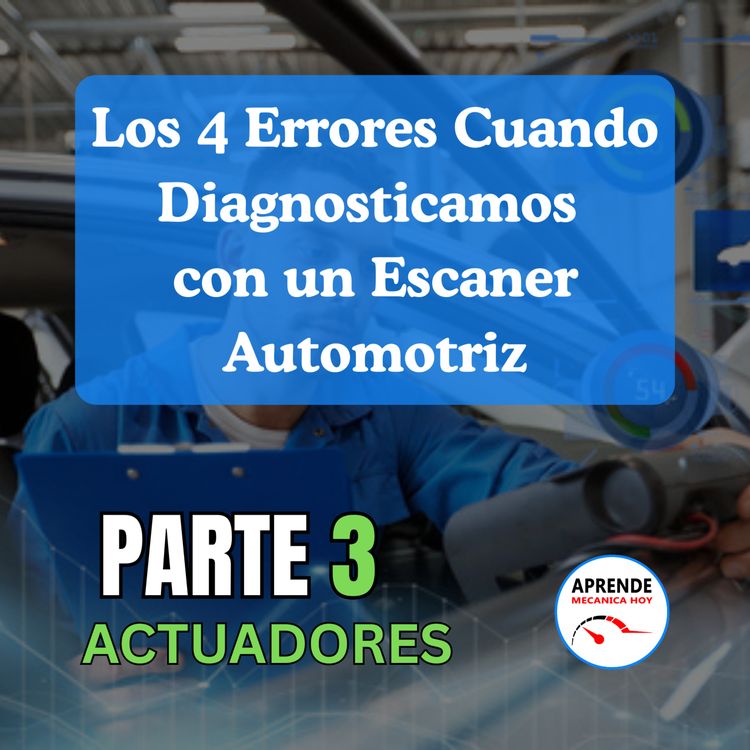 cover art for Los 4 Errores al usar scaner parte 3: Actuadores