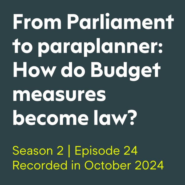 cover art for From Parliament to paraplanner: How do Budget measures become law?