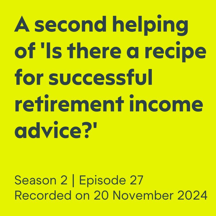 cover art for A second helping of ‘Is there a recipe for successful retirement income advice?’