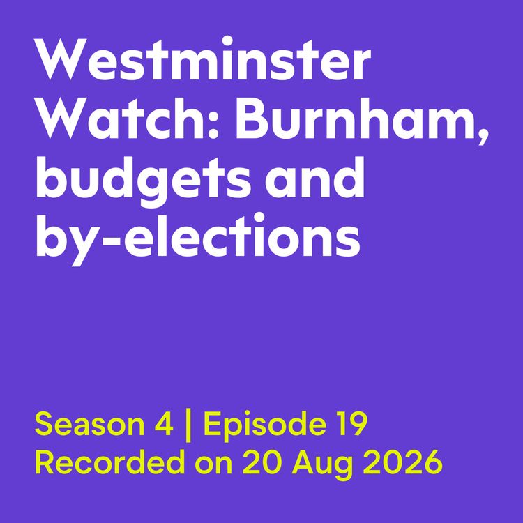 cover art for Westminster Watch: Burnham, budgets and by-elections