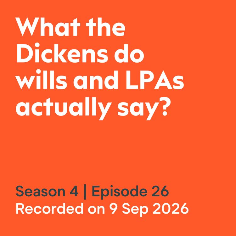 cover art for What the Dickens do wills and LPAs actually say?