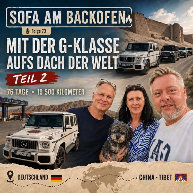 cover art for Folge 73 - Mit der G-Klasse aufs Dach der Welt, Teil 2