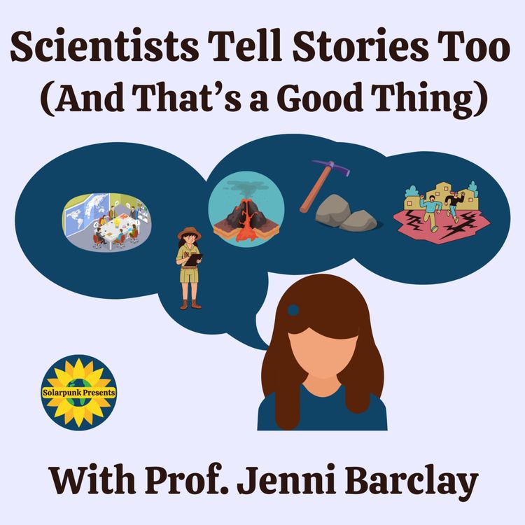 cover art for Scientists Tell Stories Too (and That's a Good Thing), with Prof. Jenni Barclay