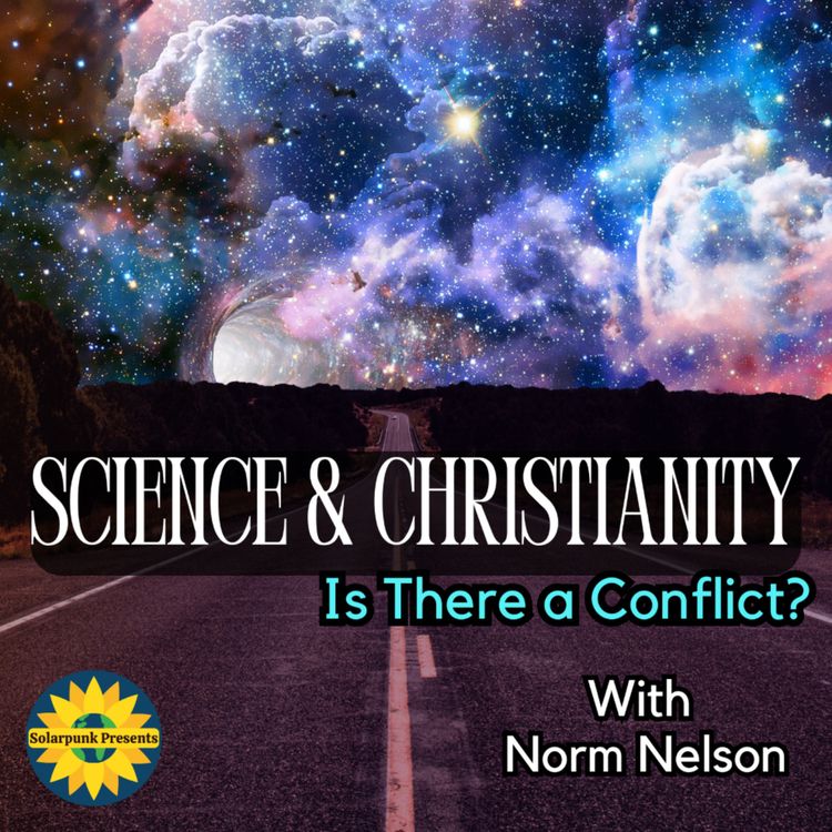 cover art for Science and Christianity: Is There a Conflict? With Norm Nelson