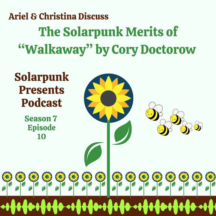 cover art for 7.10: Ariel & Christina Discuss the Merits of "Walkaway" by Cory Doctorow