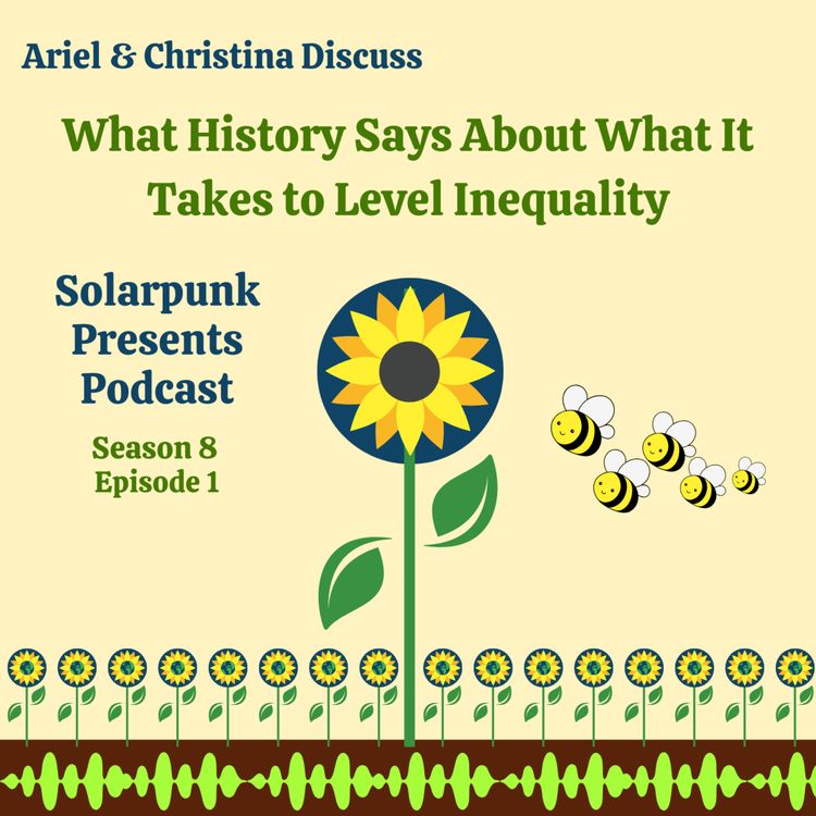 cover art for 8.1: Ariel & Christina Discuss: What History Says About What It Takes to Level Inequality