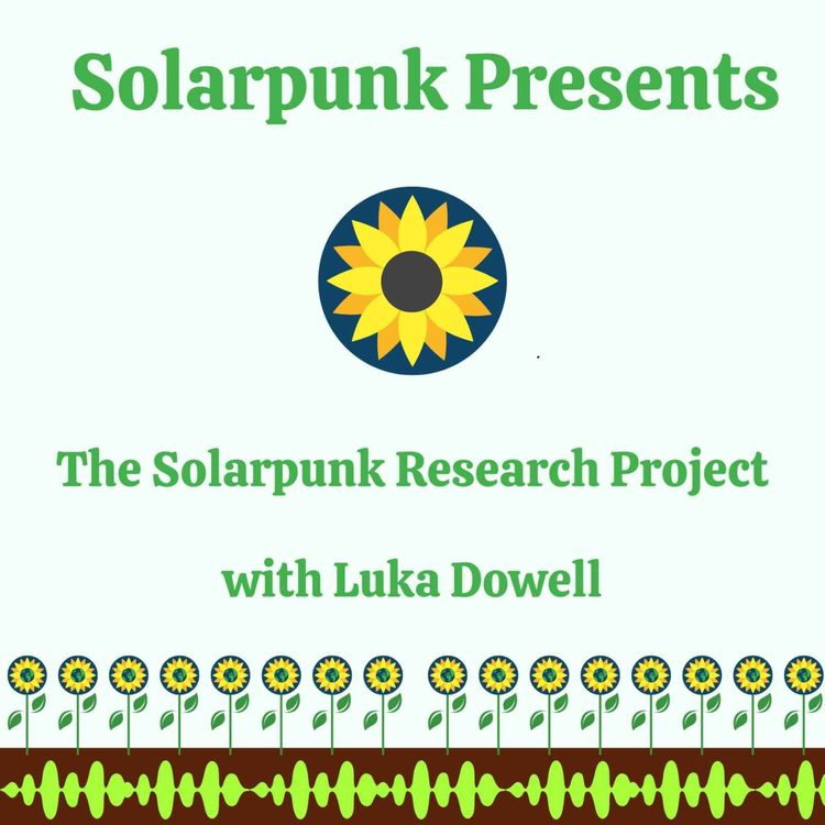 cover art for Solarpunk Presents: The Solarpunk Research Project