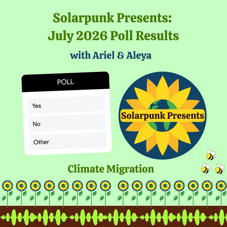 cover art for July 2026 Poll Results Minisode: Climate Migration