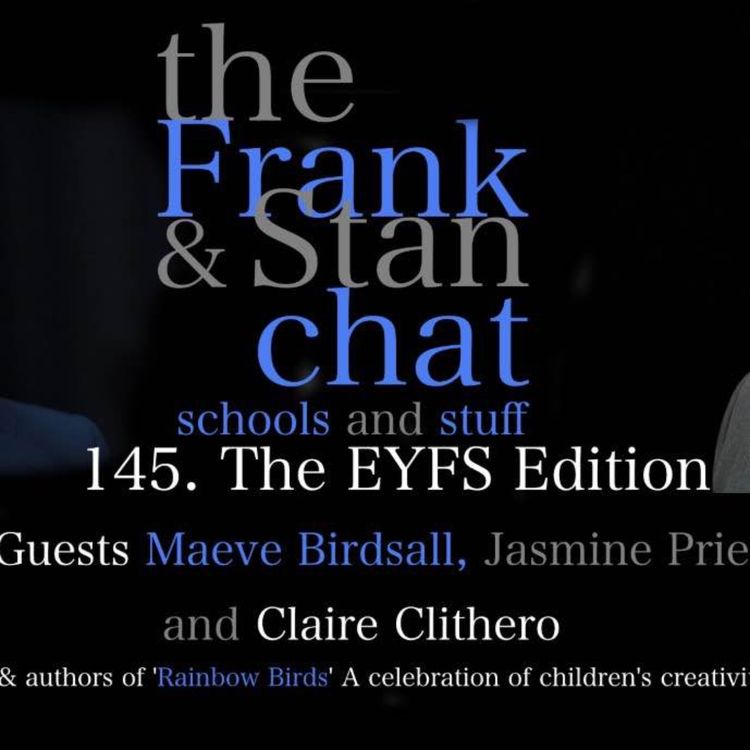 cover art for Frank and Stan Chat No.145: The Maeve Birchall, Jasmine Priestley and Claire Clithero Edition