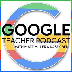 cover art for Google Teacher Podcast