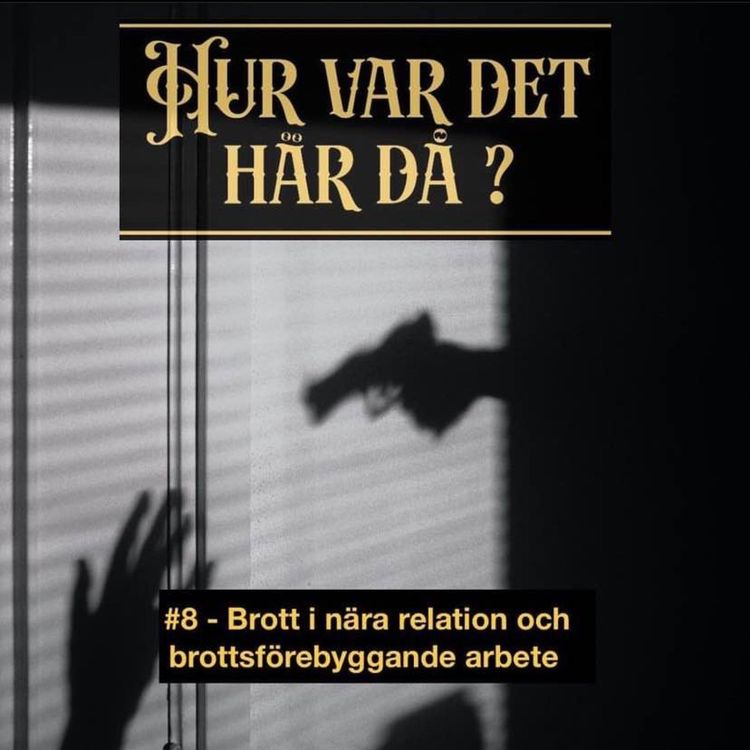 cover art for #8 - Brott i nära relation och brottsförebyggande arbete