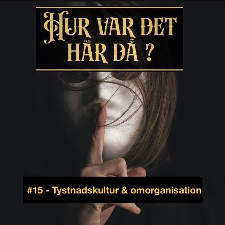 cover art for #15 - Tystnadskultur & omorganisation 