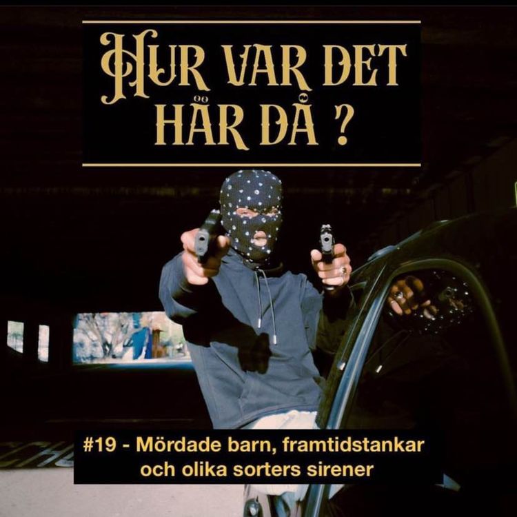 cover art for #19 - Mördade barn, framtidstankar och olika sorters sirener