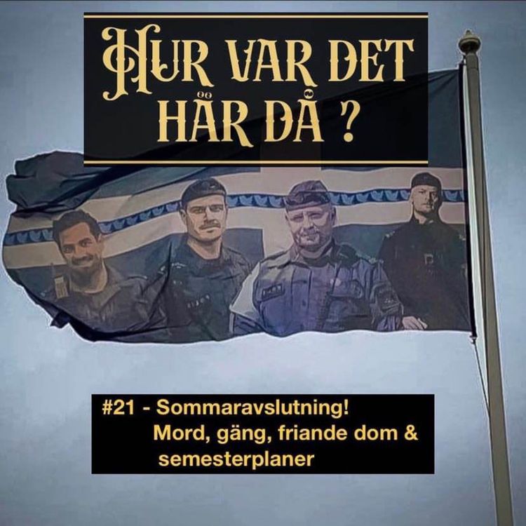 cover art for #21 - Sommaravslutning! Mord, gäng, friande domar & semesterplaner