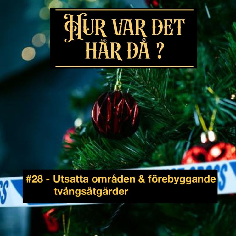 cover art for #28 - Utsatta områden & förebyggande tvångsåtgärder