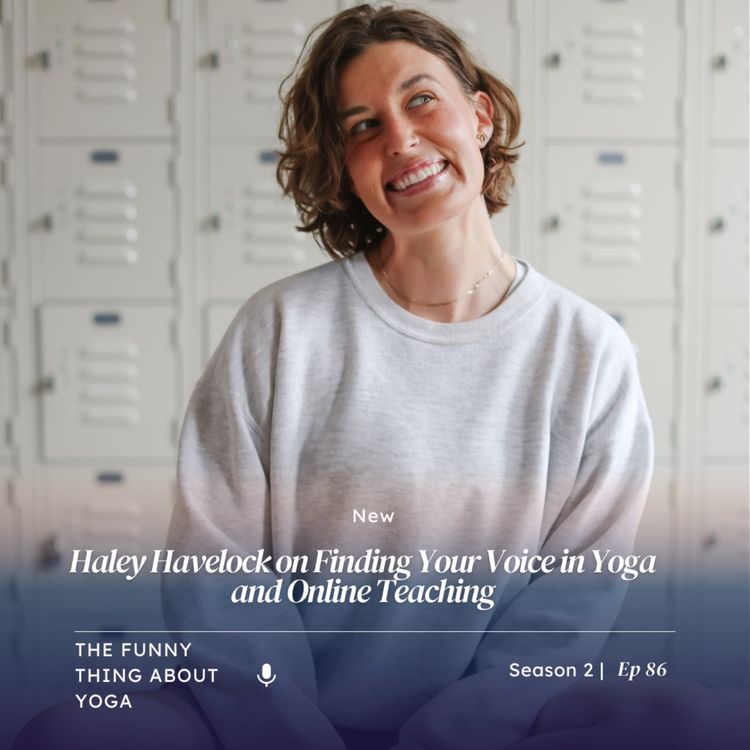 cover art for Haley Havelock on Finding Your Voice in Yoga and Online Teaching