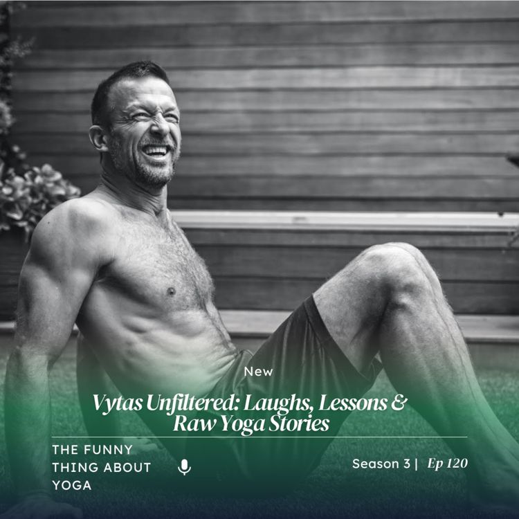cover art for Vytas Unfiltered: Laughs, Lessons & Raw Yoga Stories