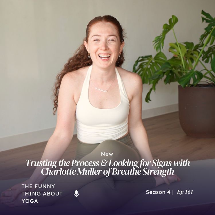 cover art for Trusting the Process & Looking for Signs with Charlotte Muller of Breathe Strength