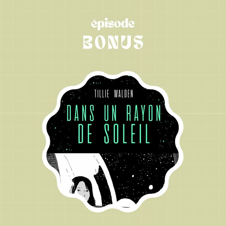 cover art for Bonus - Louie Bousquières - Dans un rayon de soleil Tillie Walden