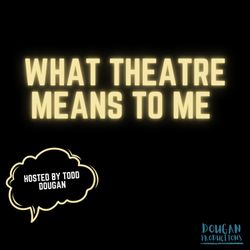 cover art for What Theatre Means To Me