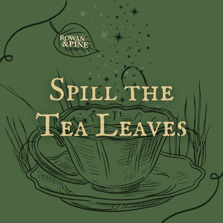 cover art for Spill the Tea Leaves #4 | Spooky Szn Watchlist, Victorian Hair Art, Em's Birth Story