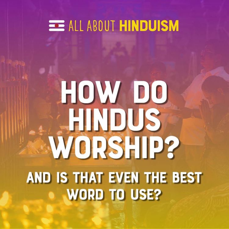 cover art for  How do Hindus worship, and is this even the best word to use?