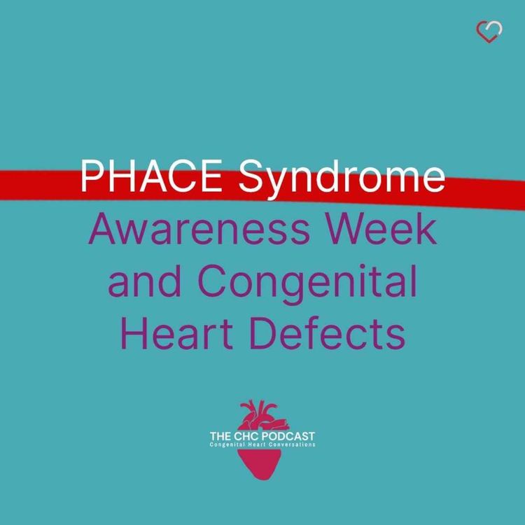 cover art for PHACE Syndrome Awareness Week and Congenital Heart Defects