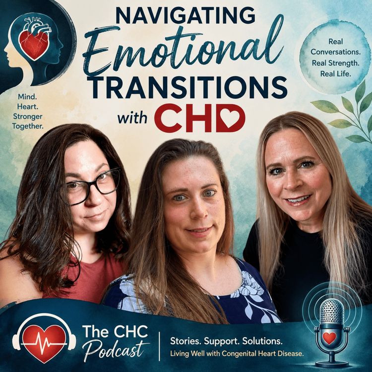 cover art for Navigating Emotional Transitions with CHD