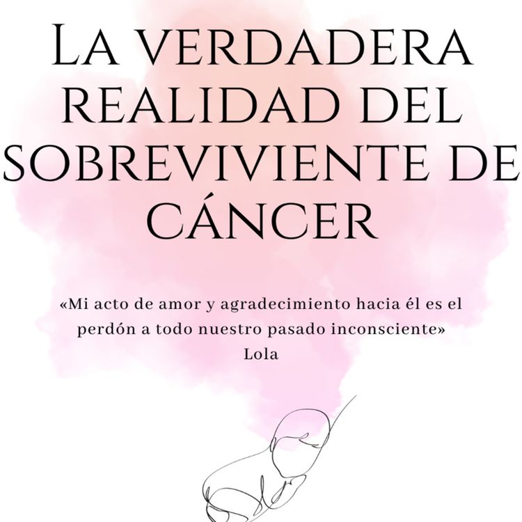 cover art for Capítulo 11 | La Verdadera Realidad el Sobreviviente de Cáncer.