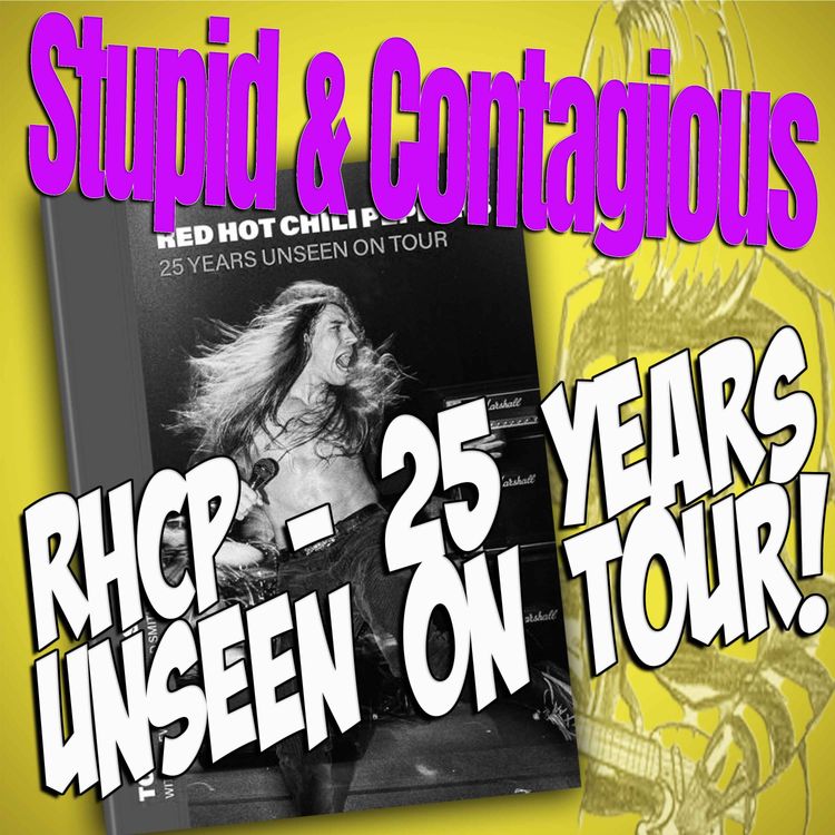 cover art for #166 / Red Hot Chilli Peppers : 25 Years Unseen On Tour!