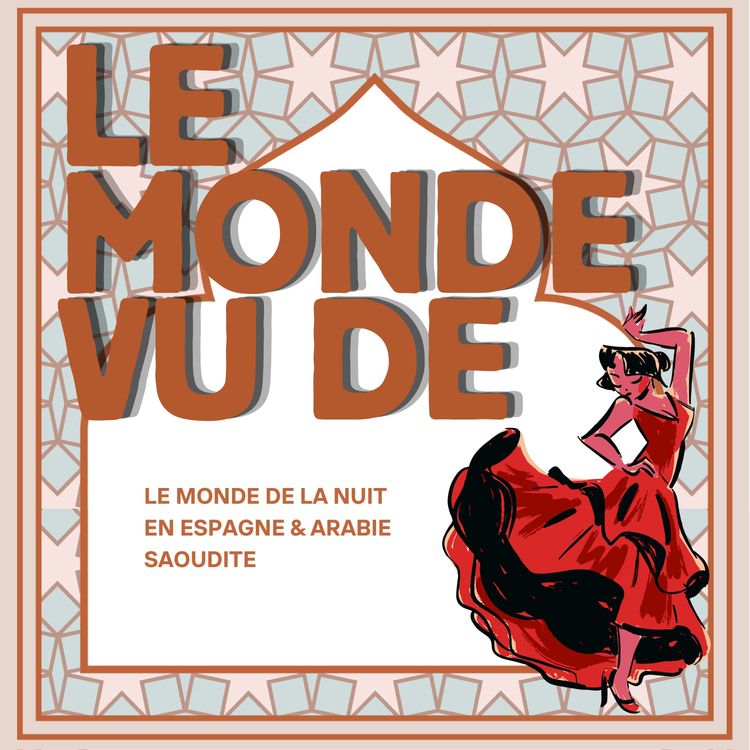 cover art for Le monde de la nuit vu d'Espagne et d'Arabie Saoudite