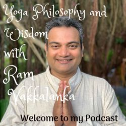 cover art for Yoga Philosophy and Wisdom with Ram Vakkalanka