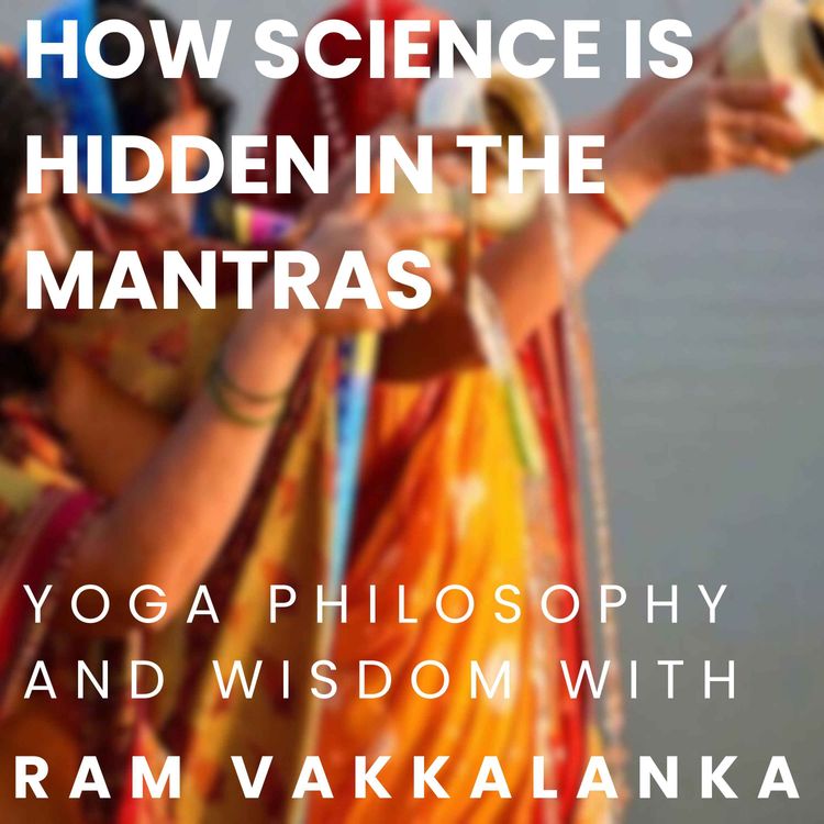 cover art for #11 - How Science is hidden in the Mantras