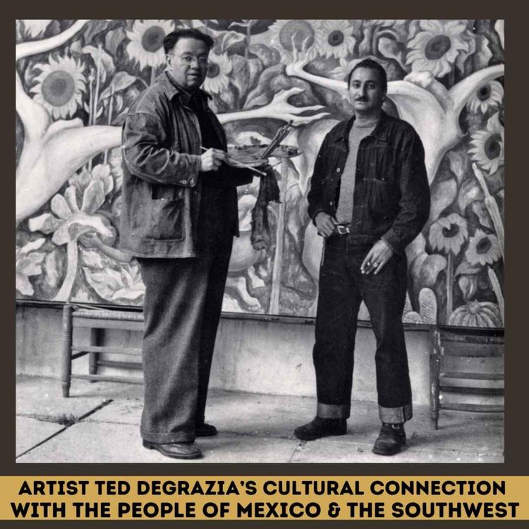 cover art for Artist Ted DeGrazia's Cultural Ties with the People of Mexico and the Southwest
