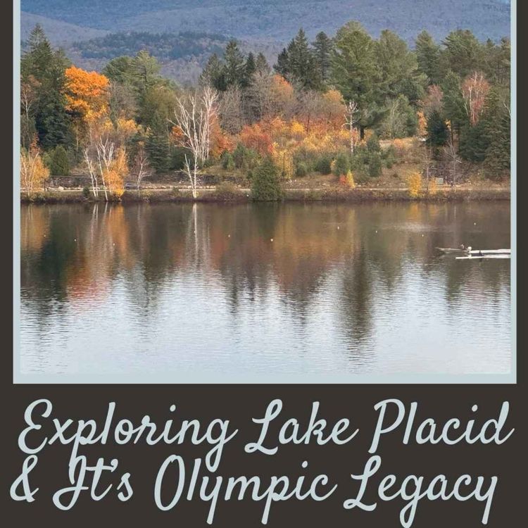cover art for Travel Writer Debbie Stone - Experience Lake Placid's Olympic Legacy