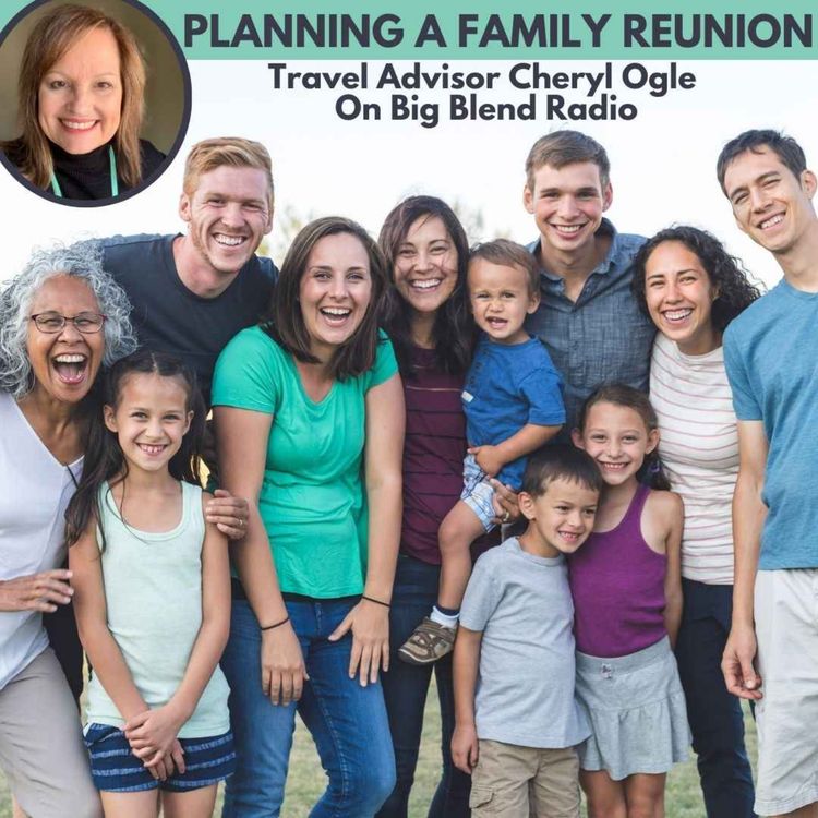 cover art for Travel Advisor Cheryl Ogle - Planning a Family Reunion