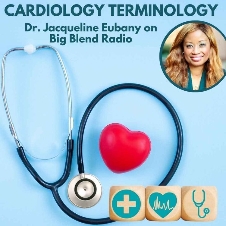 cover art for Dr. Jacqueline Eubany: Cardiology Terminology - Part One