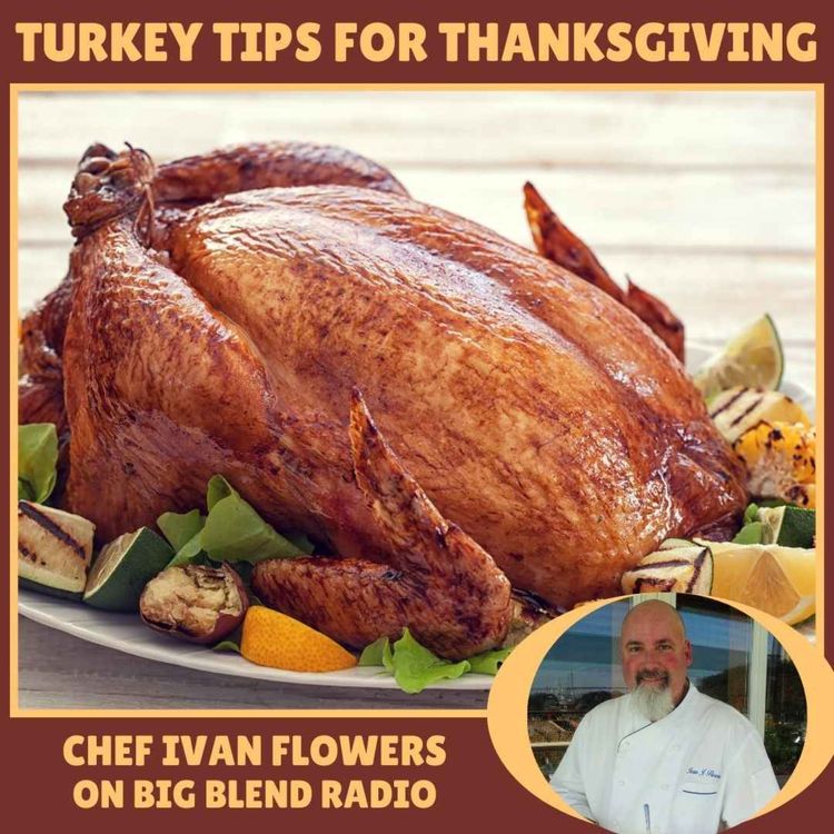 cover art for Chef Ivan Flowers Talks Turkey for Thanksgiving