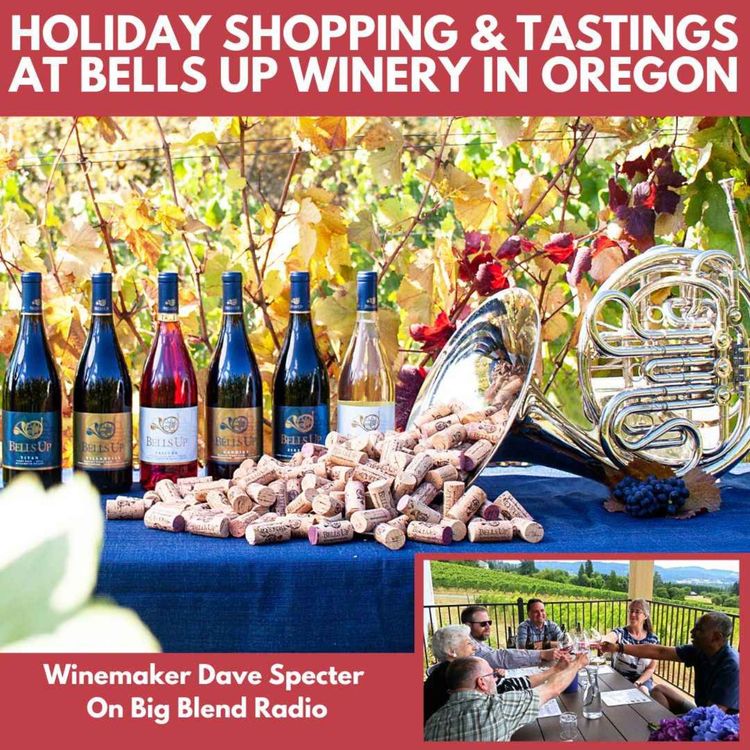 cover art for Holiday Shopping and Tastings at Bells Up Winery in Oregon