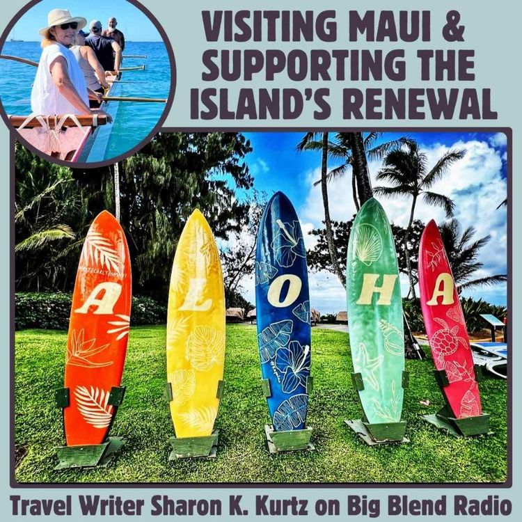 cover art for Visiting Maui and Supporting the Island's Renewal