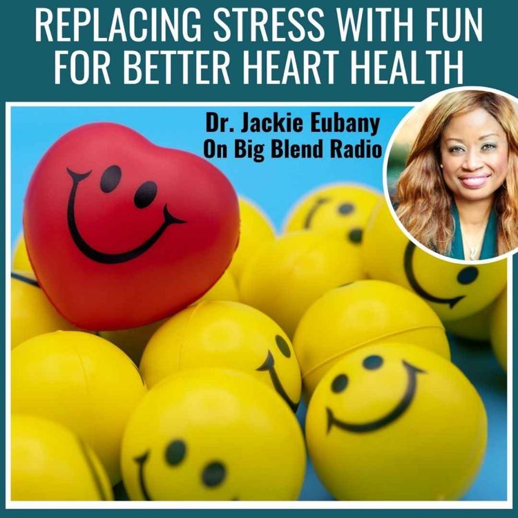 cover art for Replacing Stress with Fun for Better Heart Health