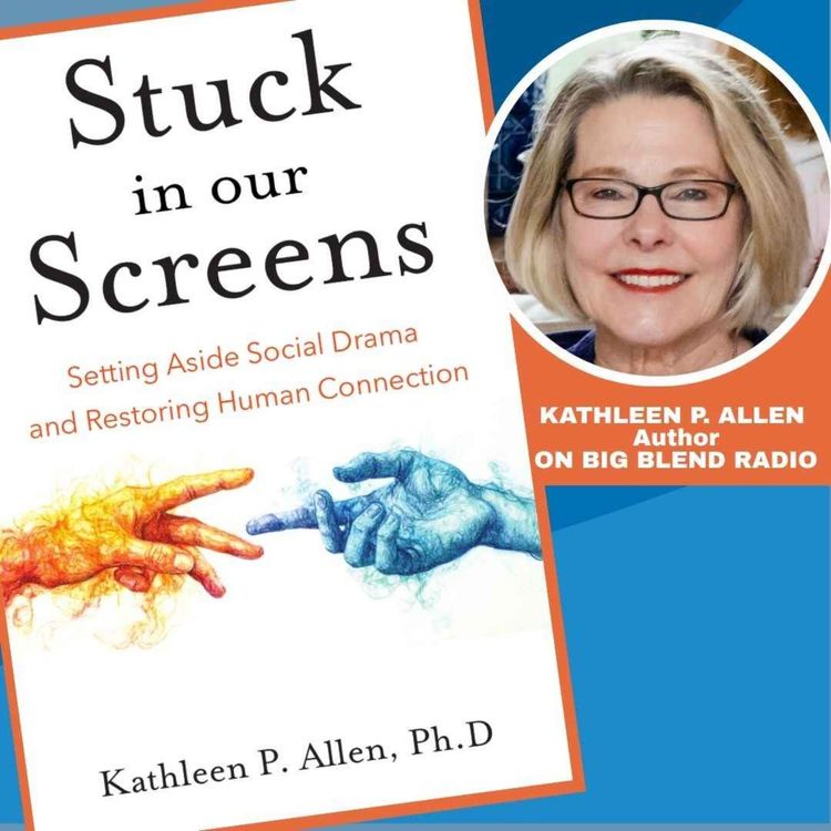 cover art for The Digital Divide: Rebuilding Real Connection with Dr. Kathleen P. Allen