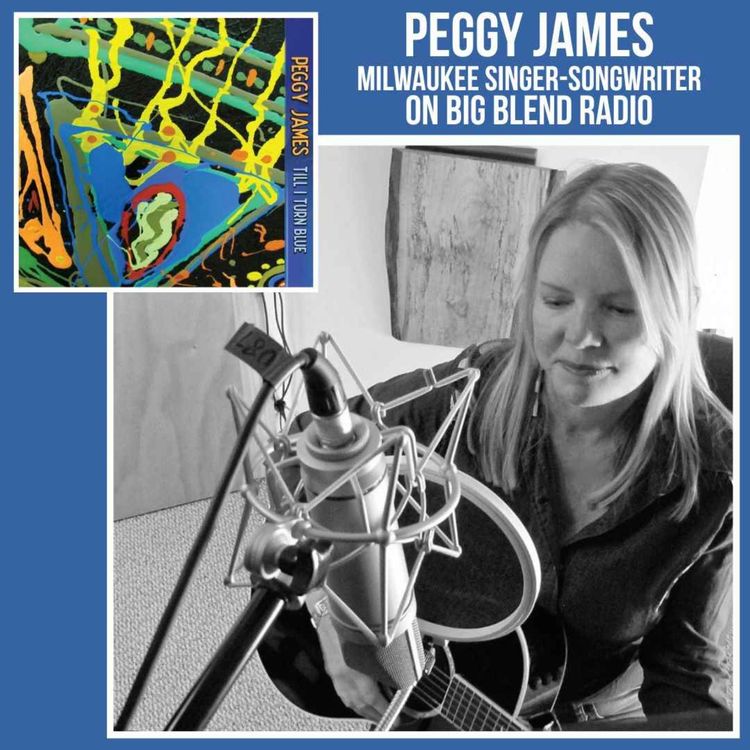 cover art for Peggy James on the Stories and Sounds Behind 'Til I Turn Blue Album