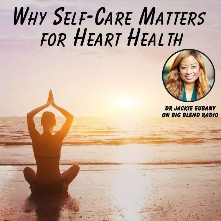 cover art for Why Self-Care Matters for Heart Health