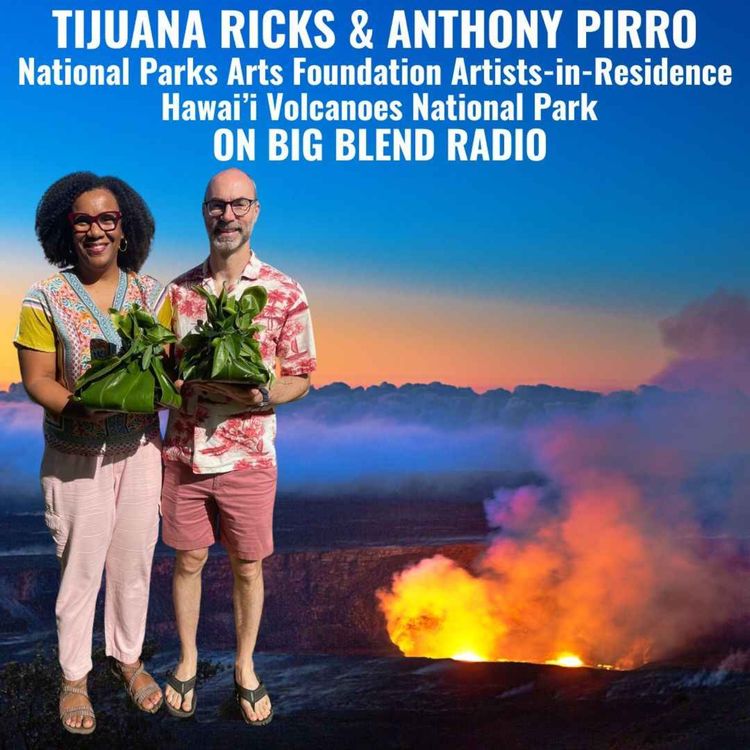 cover art for Tijuana Ricks and Anthony Pirro: Artists-in-Residence in Hawai’i Volcanoes National Park