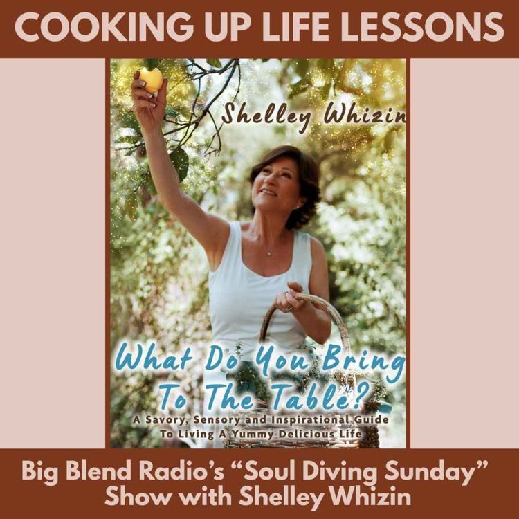 cover art for Cooking Up Life Lessons with Shelley Whizin
